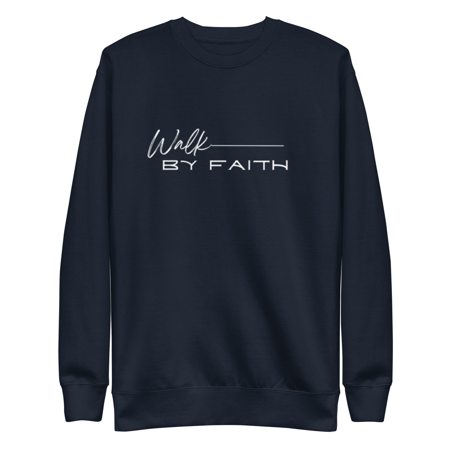 Walk by Faith Unisex Premium Sweatshirt