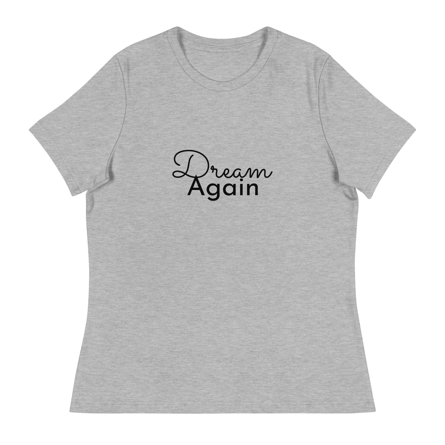 Dream Again Women's Relaxed T-Shirt