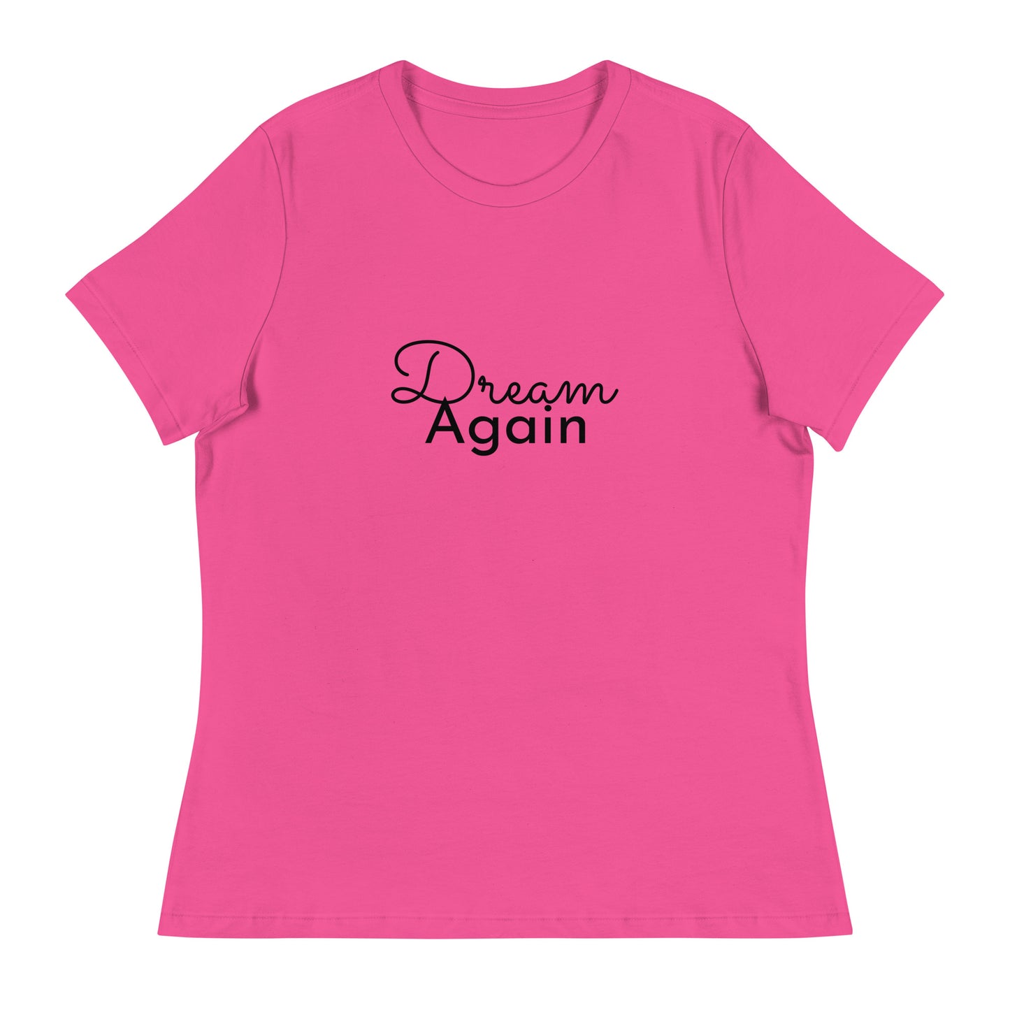 Dream Again Women's Relaxed T-Shirt
