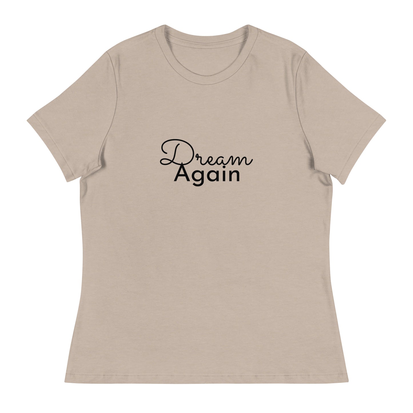Dream Again Women's Relaxed T-Shirt