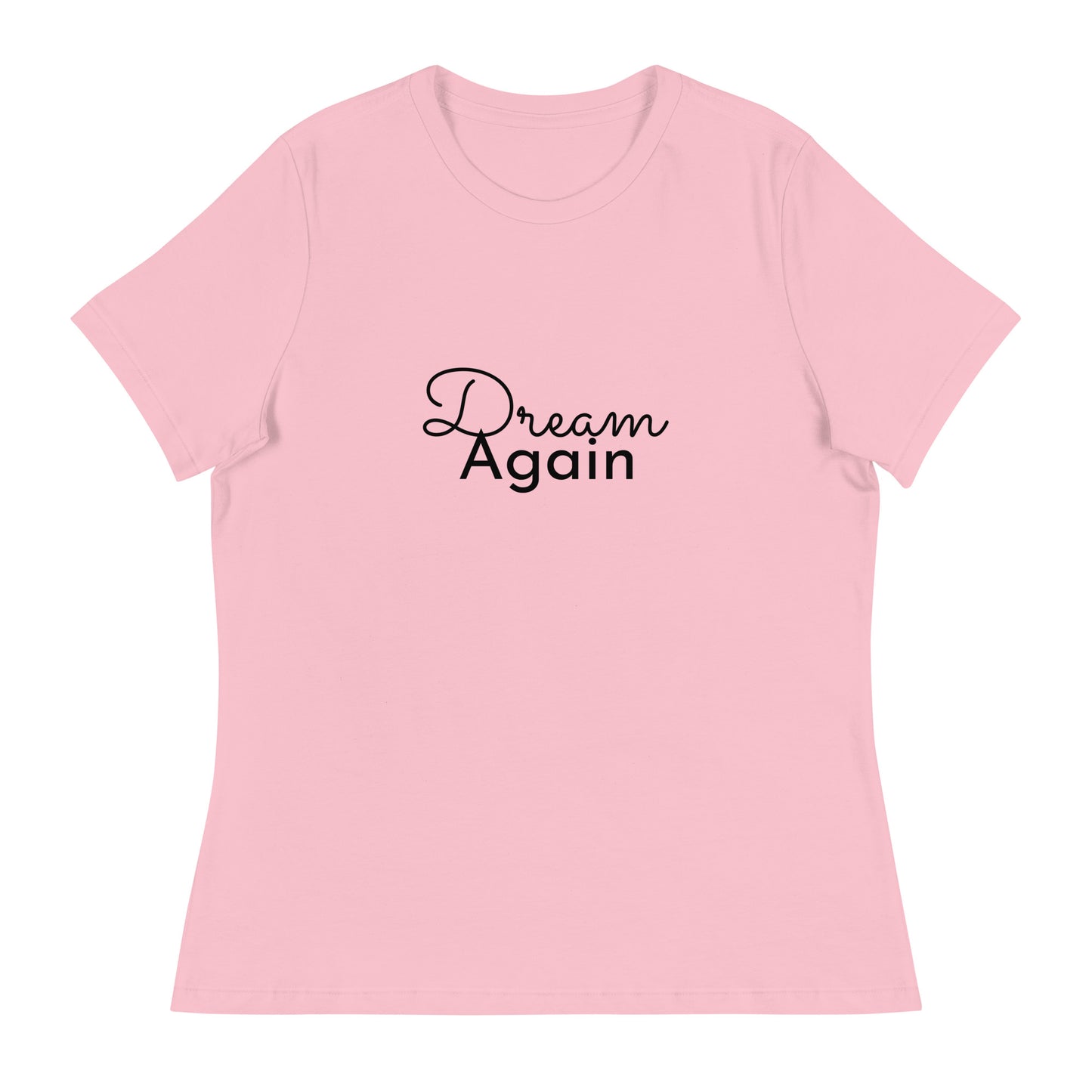 Dream Again Women's Relaxed T-Shirt
